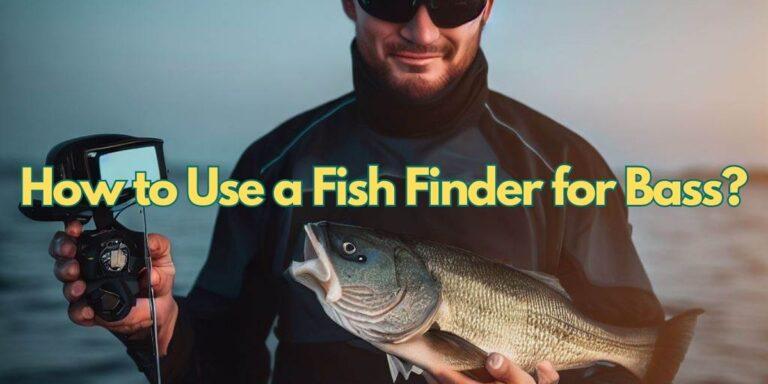 How to Use a Fish Finder for Bass