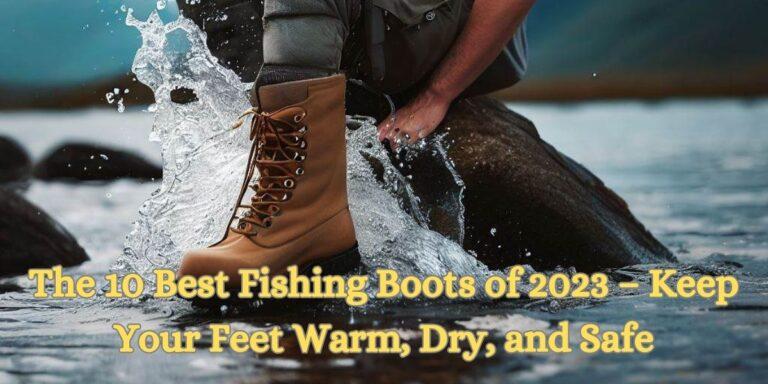 Best Fishing Boots